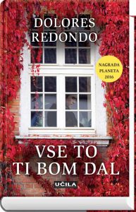 Dolores Redondo, Vse to ti bom dal