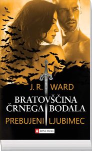 J. R. Ward, Prebujeni ljubimec. Tretja knjiga v seriji Bratovščina črnega bodala