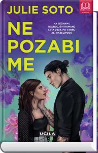 Julie Soto: Ne pozabi me. Na seznamu najboljših romanc leta 2024, po vzoru Ali Hazelwood. Učila, žepna knjiga, knjigarna Felix