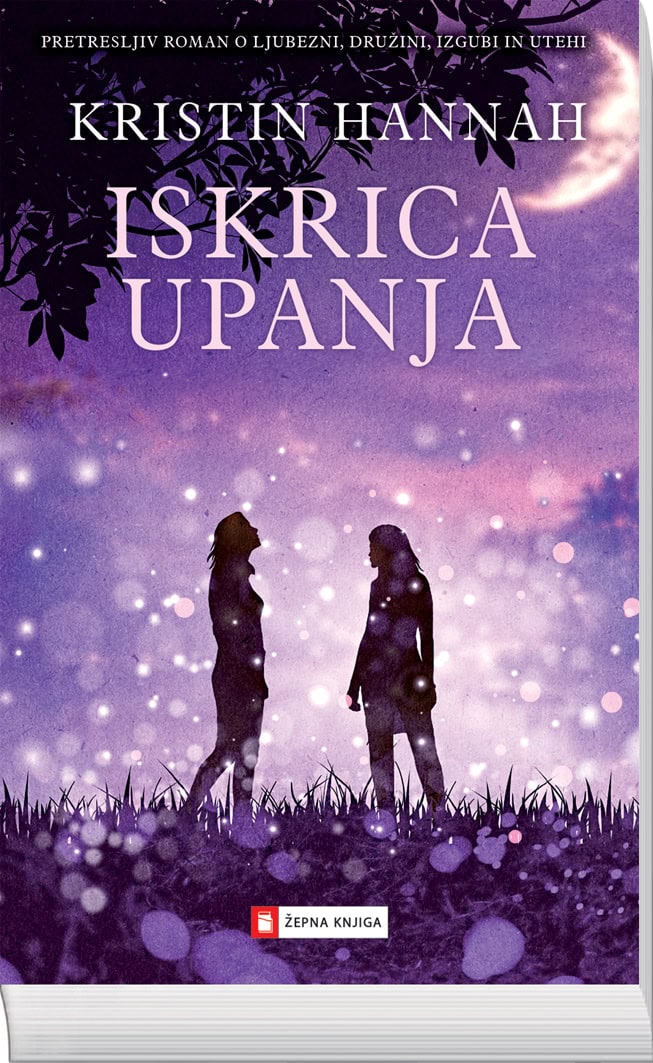 Iskrica upanja - naslovnica knjige - Felix.si knjigarna Iskrica upanja, Kristin Hannah - žepna knjiga