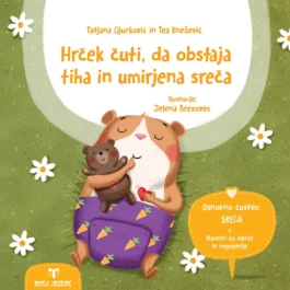 Hrček čuti, da obstaja tiha in umirjena sreča