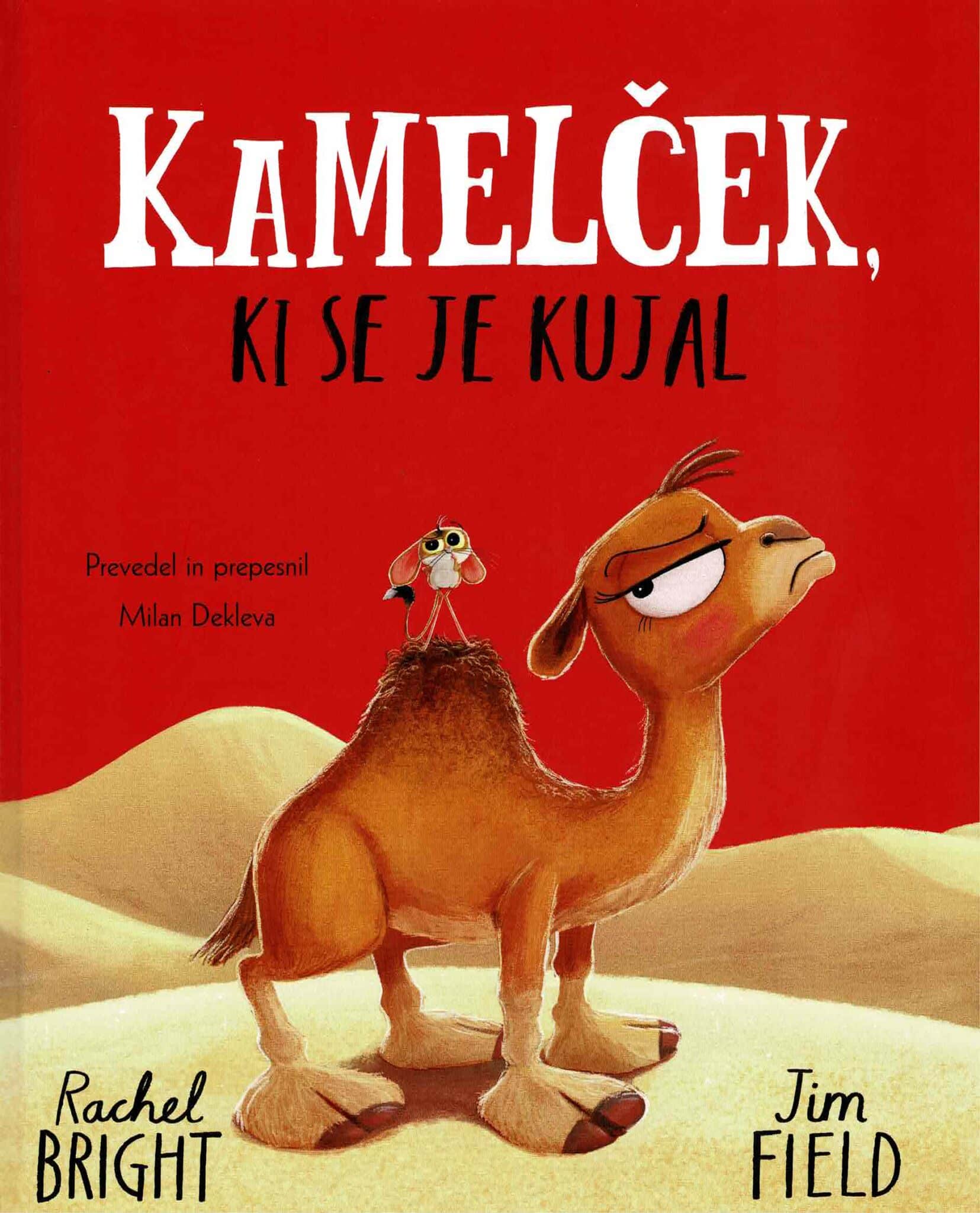 Kamelček, ki se je kujal - naslovnica knjige - Felix.si knjigarna Kamelček, ki se je kujal