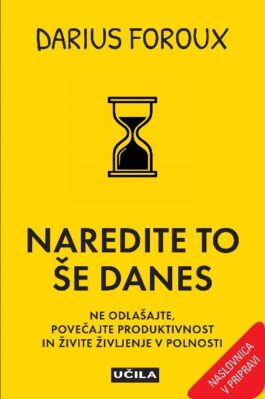 Naredite to še danes - PREDNAROČILO