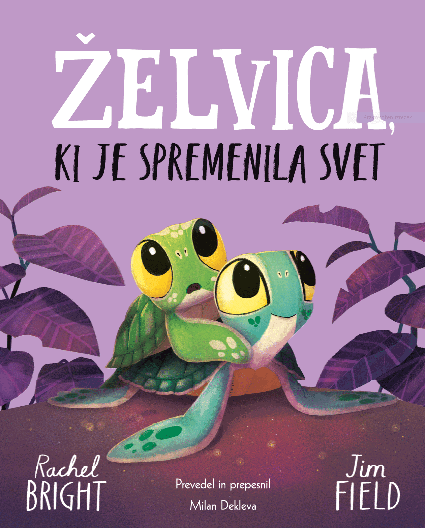 Želvica, ki je spremenila svet - naslovnica knjige - Felix.si knjigarna Želvica, ki je spremenila svet
