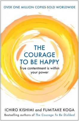 COURAGE TO BE HAPPY